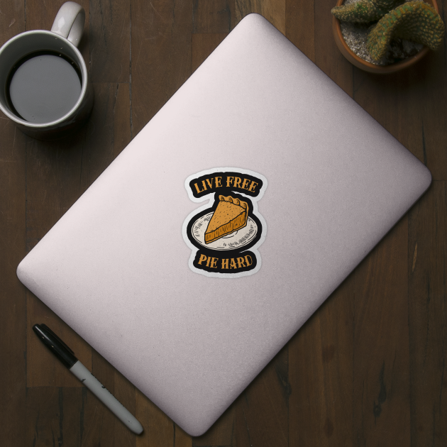 Live Free Pumpkin Pie Hard by dumbshirts